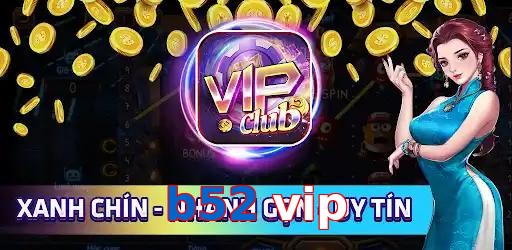 b52 vip