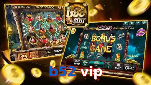 b52 vip
