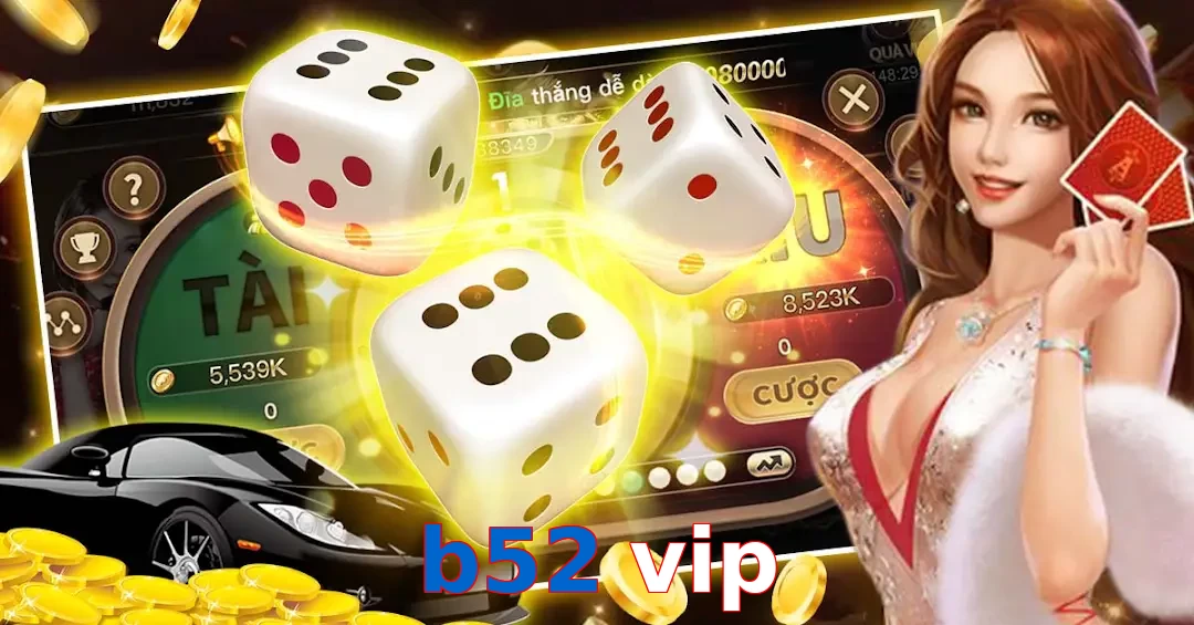 b52 vip